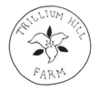 TRILLIUM HILL FARM LLC